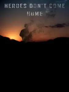 Heroes Don’t Come Home