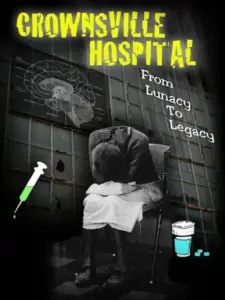 Crownsville Hospital: From Lunacy to Legacy