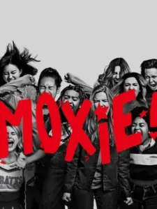 Moxie: Κορίτσια με Τσαγανό / Moxie