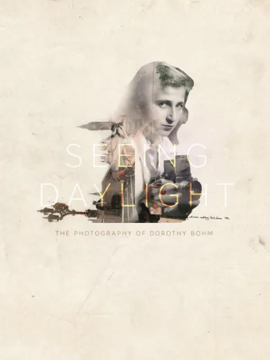 Seeing Daylight: The Photography of Dorothy Bohm