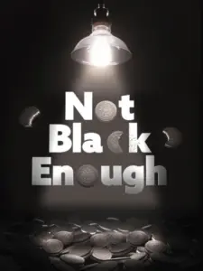 Not Black Enough