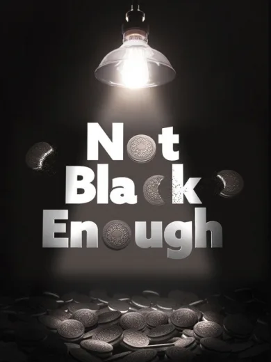 Not Black Enough