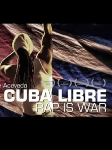 Viva Cuba Libre: Rap Is War