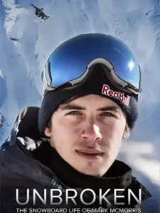 Unbroken: The Snowboard Life of Mark McMorris