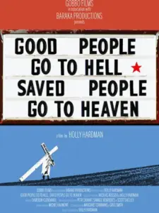 Good People Go to Hell,  Saved People Go to Heaven