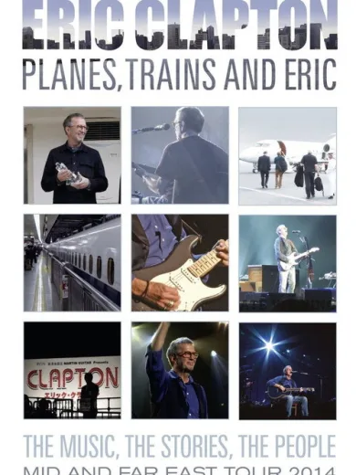 Eric Clapton – Planes, Trains and Eric
