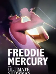 Freddie Mercury: The Ultimate Showman