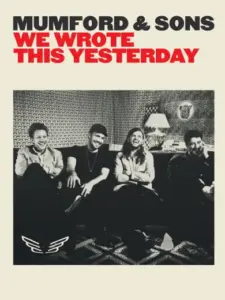 Mumford & Sons: We Wrote This Yesterday
