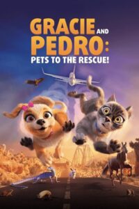 Τετράποδες Αποστολές / Gracie and Pedro: Pets to the Rescue