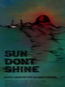 Sun Don’t Shine