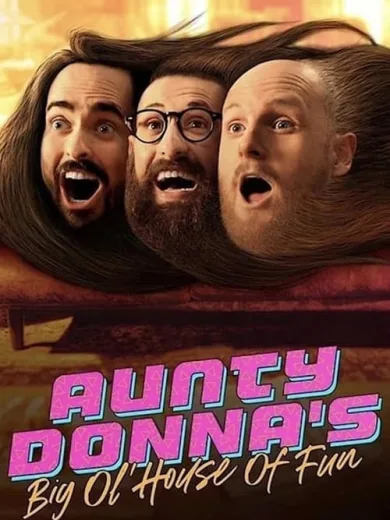 Aunty Donna: Σκετς και Πλάκες / Aunty Donna’s Big Ol House of Fun