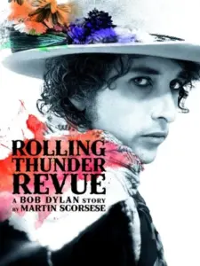 Rolling Thunder Revue: A Bob Dylan Story by Martin Scorsese
