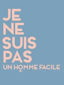 Μόνο Εύκολο δεν με Λες! / Je ne suis pas un homme facile
