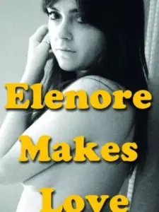 Elenore Makes Love