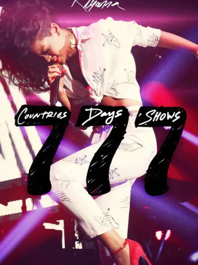 Rihanna 777 Documentary… 7Countries7Days7Shows