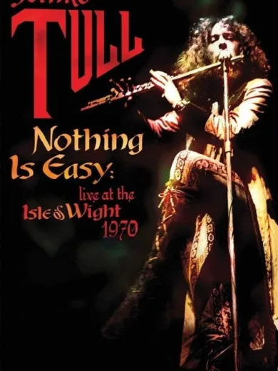 Jethro Tull: Nothing Is Easy – Live at the Isle of Wight 1970