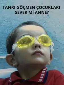 Tanrı Göçmen Çocukları Sever Mi Anne?