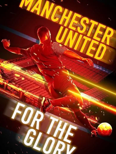 Manchester United: For the Glory