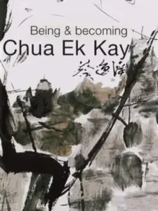 Being and Becoming Chua Ek Kay