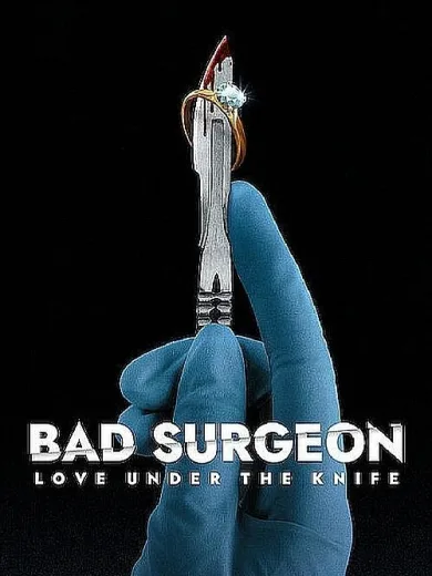 Δρ Απάτη: Νυστέρια, Έρωτες και Ψέματα / Bad Surgeon: Love Under the Knife