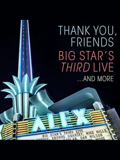 Thank You, Friends: Big Star’s Third Live… And More
