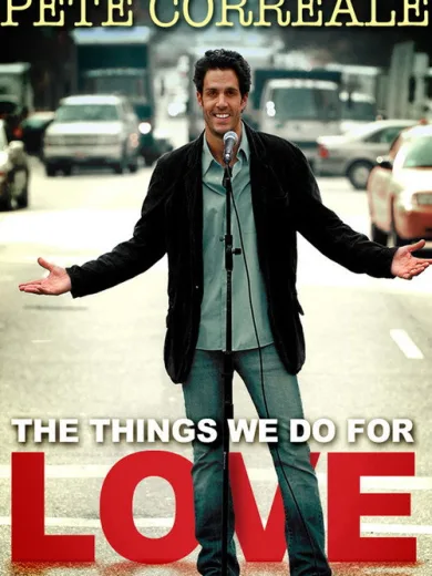 Pete Correale: The Things We Do For Love
