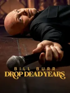 Bill Burr: Drop Dead Years
