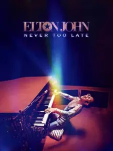 Έλτον Τζον: Never Too Late / Elton John: Never Too Late