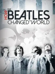 How the Beatles Changed the World