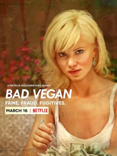 Bad Vegan: Δόξα, Απάτη, Φυγή / Bad Vegan: Fame. Fraud. Fugitives.