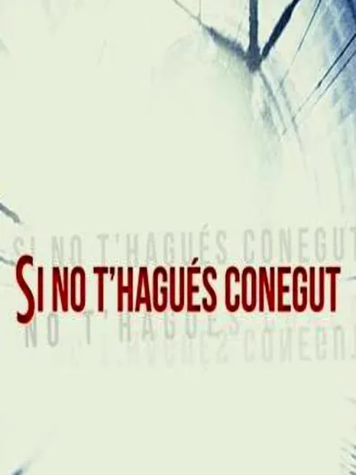 Αν δεν σε Είχα Γνωρίσει / Si no t’hagués conegut