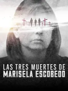 Οι Τρεις Θάνατοι της Μαρισέλα Εσκοβέδο / Las tres muertes de Marisela Escobedo