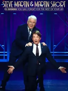 Steve Martin and Martin Short: An Evening You Will Forget for the Rest of Your Life