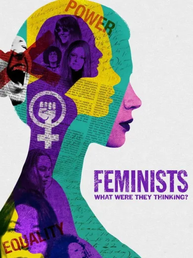 Feminists: What Were They Thinking?