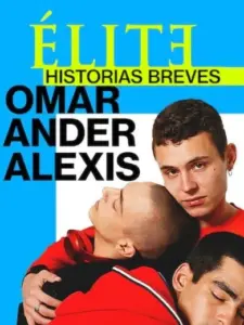 Ελίτ Ιστορίες: Όμαρ, Άντερ και Αλέξις / Elite Histórias Breves: Omar Ander Alexis