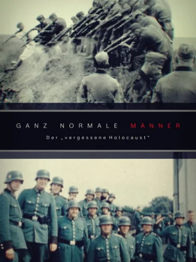 Συνηθισμένοι Άνθρωποι / Ganz normale Männer – Der „vergessene Holocaust“