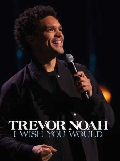 Trevor Noah: I Wish You Would