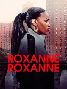 Με Λένε Ροξάν / Roxanne Roxanne