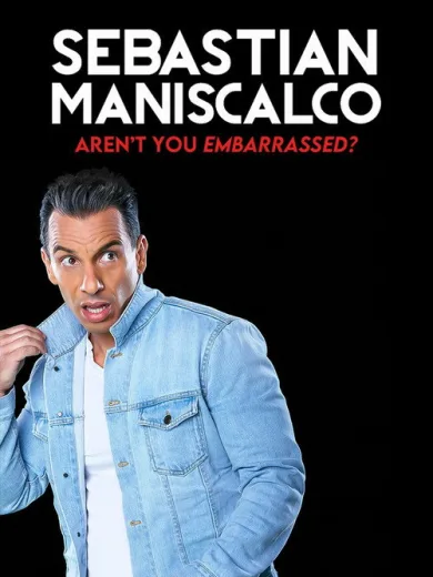 Sebastian Maniscalco: Aren’t You Embarrassed?