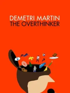 Demetri Martin: The Overthinker