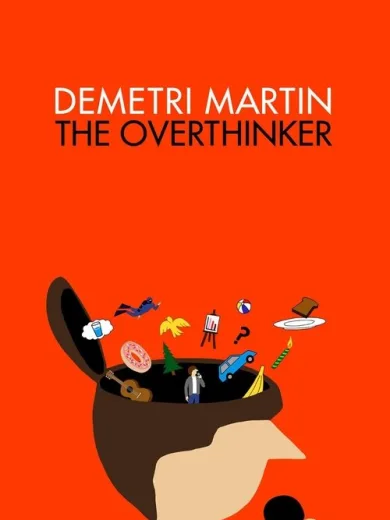 Demetri Martin: The Overthinker