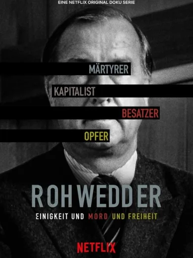 Ντέτλεφ Ροβέντερ: Το Τέλειο Έγκλημα / Rohwedder – Einigkeit und Mord und Freiheit