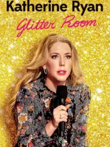 Κάθριν Ράιαν: Δωμάτιο με Γκλίτερ / Katherine Ryan: Glitter Room