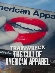 Το Απόλυτο Φιάσκο: Η Αίρεση της American Apparel / Trainwreck: The Cult of American Apparel