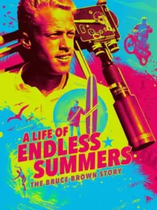 A Life of Endless Summers: The Bruce Brown Story