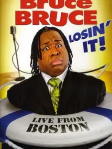 Bruce Bruce: Losin’ It!