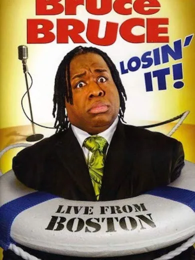 Bruce Bruce: Losin’ It!