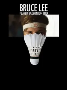 Bruce Lee Played Badminton Too