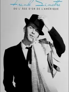 Frank Sinatra, ou L’âge d’or de l’Amérique