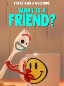 Forky Asks a Question: What Is a Friend?
